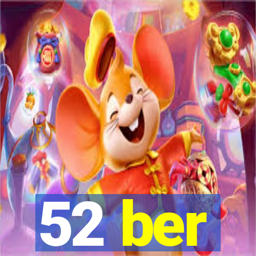 52 ber